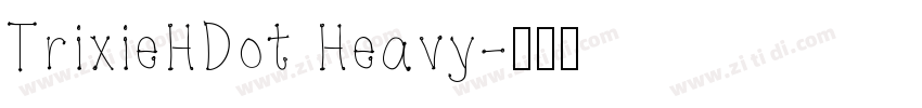 TrixieHDot Heavy字体转换